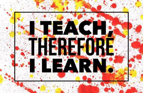 I Teach, Therefore I Learn