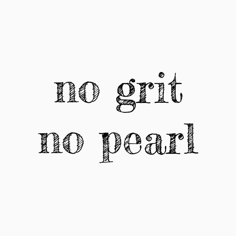 No Grit, No Pearl via @sprittibee